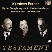 Kathleen Ferrier, BBC Symphony Orchestra, Sir Adrian Boult - Mahler: Symphony No. 3, Kindertotenlieder (2008)