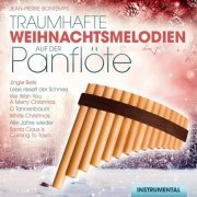 Jean-Pierre Bontemps - Traumhafte Weihnachtsmelodien Auf Der Panflöte (2018)