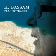 H. Bassam - Places / Traces (2013)