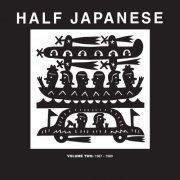 Half Japanese - Half Japanese Volume Two: 1987-1989 (2015)