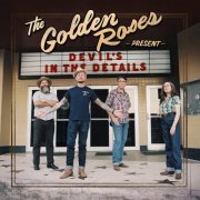 The Golden Roses - Devil's in the Details (2021)