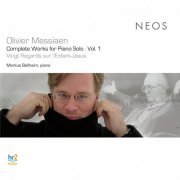 Markus Bellheim - Messiaen: Complete Works for Piano Solo, Vol. 1 (2013)