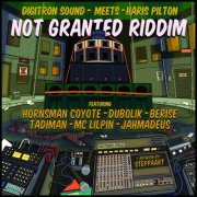 Haris Pilton - NOT GRANTED RIDDIM (2025)
