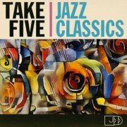 VA - Take Five: Jazz Classics (2019)