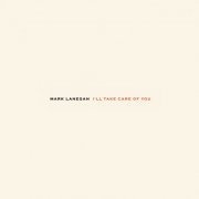 Mark Lanegan - I'll Take Care Of You (1999/2015) [Hi-Res]