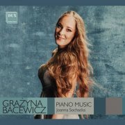 Joanna Sochacka - Bacewicz: Piano Works (2021) [Hi-Res]