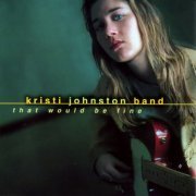 Kristi Johnston - That Would Be Fine (2000)
