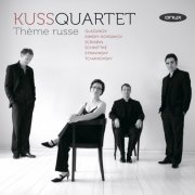 Kuss Quartet - Thème russe - Tchaikovsky, Stravinsky, Schnittke, Glazunov, Scriabin, Rimsky Korsakov etc (2012)