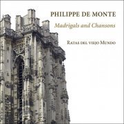 Ratas del viejo Mundo - Philippe De Monte: Madrigals and Chansons (2021)