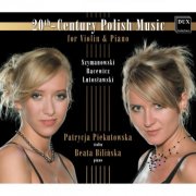 Patrycja Piekutowska, Beata Bilinska - 20th Century Polish Music for Violin & Piano (2013)