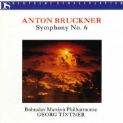 Bohuslav Martinu Philharmonic, Georg Tintner - Bruckner: Symphony No. 6 (1994)