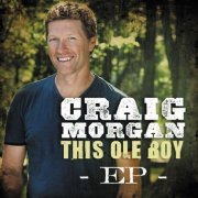 Craig Morgan - This Ole Boy EP (2011) FLAC