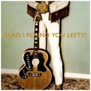 Lefty Frizzell - Glad I Found You Lefty! (2021)