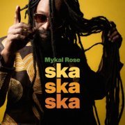 Mykal Rose - Ska Ska Ska (2019)