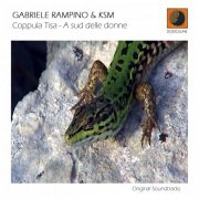 Gabriele Rampino & KSM - Coppula Tisa - A Sud Delle Donne (Original Soundtracks) [Instrumental] (2005) FLAC