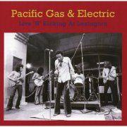 Pacific Gas & Electric - Live 'N' Kicking At Lexington (2007)