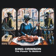 King Crimson - The Power to Believe (2003/2016) [Hi-Res]