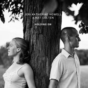 Jeri Katherine Howell & Nat Colten - Holding On (2021)