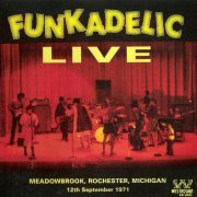 Funkadelic - Live: Meadowbrook, Rochester, Michigan - 12th September 1971 (1996) Lossless