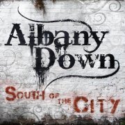 Albany Down - South Of The City (2011)