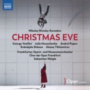 Georgy Vasiliev, Julia Muzychenko-Greenhalgh, Enkelejda Shkoza, Alexey Tikhomirov, Andrei Popov, Frankfurt Opera Chorus, Frankfurter Opern-und Museumsorchester and Sebastian Weigle - Rimsky-Korsakov: Christmas Eve (2023) [Hi-Res]