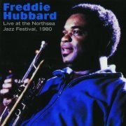 Freddie Hubbard - Live At The Northsea Jazz Festival, 1980 (2006)