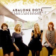 Abalone Dots - From a Safe Distance (2007)