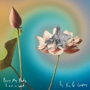 Kin & Company - Bury My Body, I Am a Seed (2022)