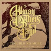 The Allman Brothers Band - Trouble No More: 50th Anniversary Collection (2020) [24bit MQA]