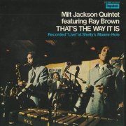 Milt Jackson Quintet Featuring Ray Brown - That's The Way It Is (1970)