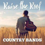 VA - Raise the Roof: Country Bands (2023)