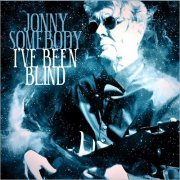 Jonny Somebody - I've Been Blind (2019)