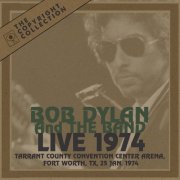 Bob Dylan - The 50th Anniversary Collection: 1974 (Live at Tarrant County Convention Center, Fort Worth, TX, 25 Jan 1974) (2024)