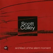 Scott Colley - Architect Of The Silent Moment (2007) CD Rip