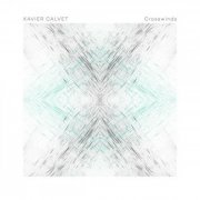 Xavier Calvet - Crosswinds (2019) [Hi-Res]