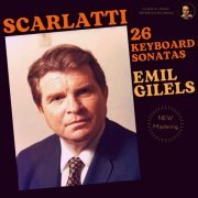 Emil Gilels - Scarlatti: 26 Keyboard Sonatas by Emil Gilels (2022) [Hi-Res]