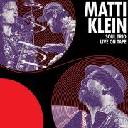 Matti Klein - Soul Trio Live On Tape (2021)