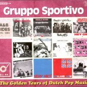 Gruppo Sportivo - The Golden Years Of Dutch Pop Music (A&B Sides 1976-1991) (2017) Lossless