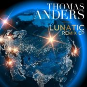 Thomas Anders - Lunatic Remix EP (2016)