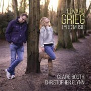 Claire Booth & Christopher Glynn - Edvard Grieg: Lyric Music (2019) CD-Rip