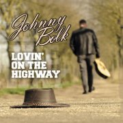 Johnny Bolk - Lovin on the Highway (2021)