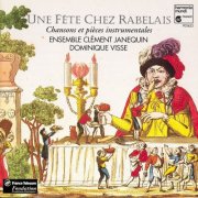 Janequin Ensemble, Dominique Visse - Une Fête chez Rabelais (1994)