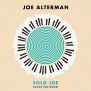 Joe Alterman - Solo Joe: Songs You Know (2023)