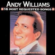 Andy Williams - 16 Most Requested Songs (Remastered) (1990)