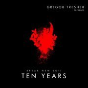 VA - Gregor Tresher Pres. 10 Years Break New Soil (2019)