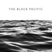 The Black Pacific - Here Comes Our Wave (2024) Hi Res