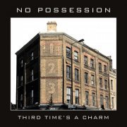 No Possession - Third Time's a Charm (2021)