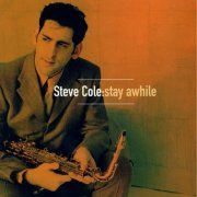 Steve Cole - Stay Awhile (1998)