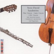 Tobias Carron, Magnus Andersson, Torleif Thedéen, Leif Segerstam - Sandstrøm: Flute Concerto, Guitar Concerto, Cello Concerto (1994)