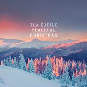 Ola Gjeilo - Peaceful Christmas (2025) [Hi-Res]